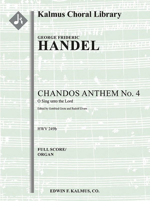 Chandos Anthem No. 4: O Sing Unto The Lord, Hwv 249B (Grote/Elvers) Conductor Score