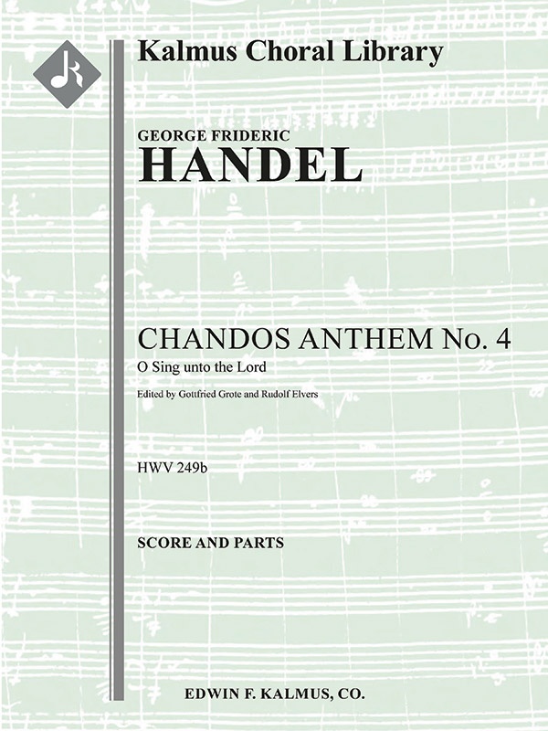 Chandos Anthem No. 4: O Sing Unto The Lord, Hwv 249B (Grote/Elvers) Conductor Score & Parts