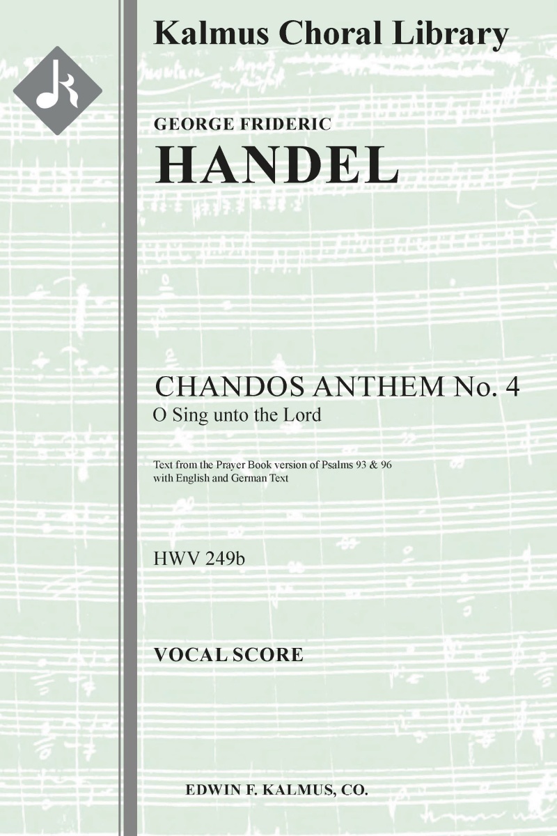 Chandos Anthem No. 4: O Sing Unto The Lord, Hwv 249B (Grote/Elvers) Vocal Score
