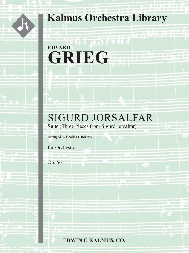 Sigurd Jorsalfar, Op. 56: Suite (Three Pieces From Sigurd Jorsalfar; Roberts) Condensed Score