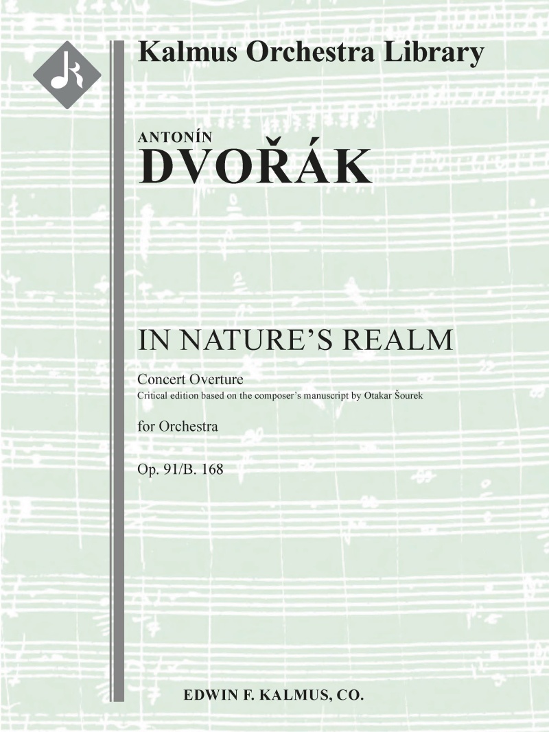 In Nature's Realm: Concert Overture, Op. 91/B. 168 (V Prirode - Ouvertura; Critical Ed.) Conductor Score & Parts