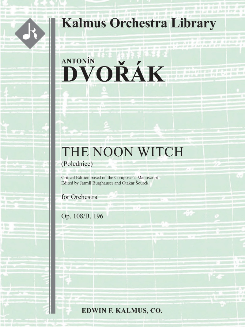 Noon Witch, The (Polednice, Op. 108/B. 196; Critical Ed.) Full Score