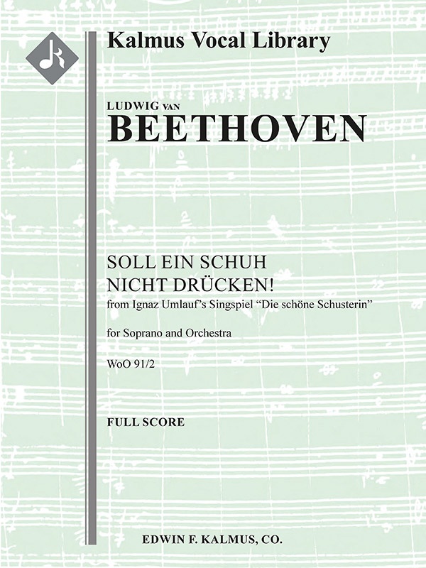 Concert Aria: Soll Ein Schuh Nicht Druecken!, Woo 91/2 (Two Concert Arias From Ignaz Umlauf's Singspiel "Die Schoene Schusterin") Full Score