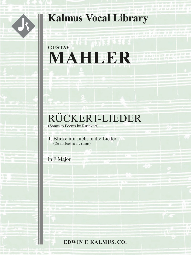 Songs To Poems By Rueckert; No. 1: Blicke Mir Nicht In Die Lieder, Medium Voice (F, Original Key) Conductor Score & Parts