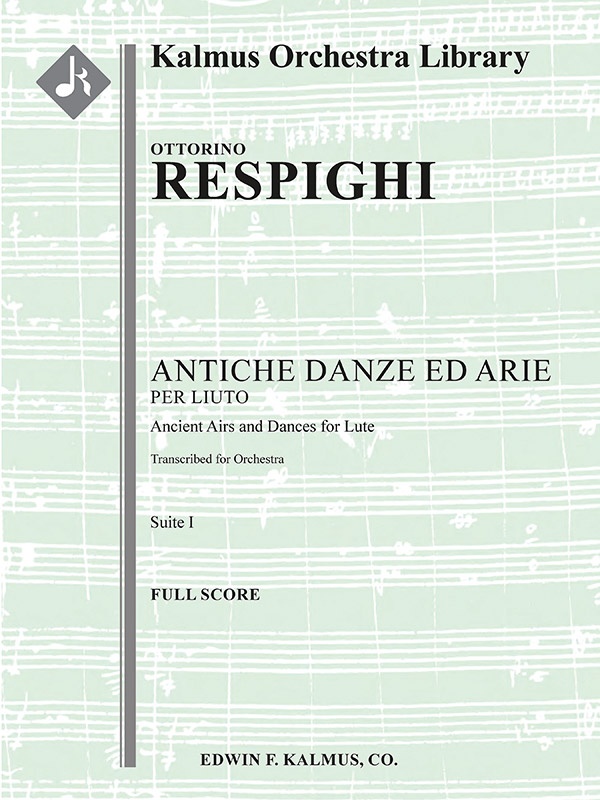 Antiche Danze Ed Arie, Suite 1 (Ancient Airs And Dances) Full Orchestra Conductor Score