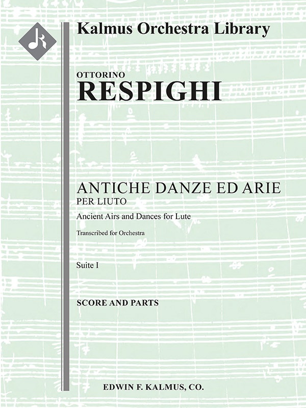 Antiche Danze Ed Arie, Suite 1 (Ancient Airs And Dances) Full Orchestra Conductor Score & Parts