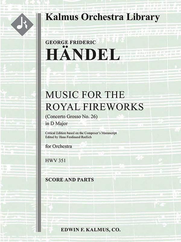 Music For The Royal Fireworks, Hwv 351 (Fireworks Music; Concerto Grosso No. 26) (Critical Edition) Conductor Score & Parts