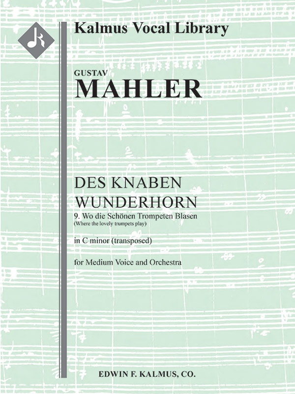 Des Knaben Wunderhorn; No. 9: Wo Die Schoenen Trompeten Blasen, Medium Voice (C Minor, Transposed) Conductor Score & Parts