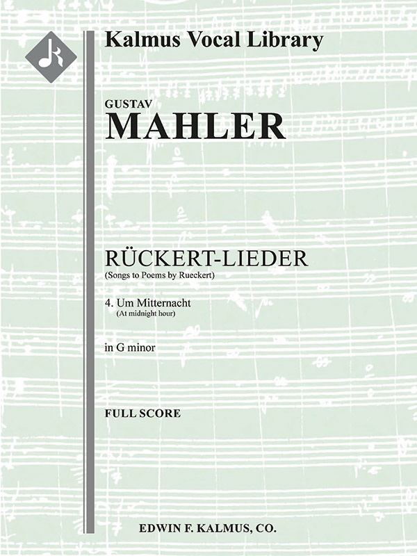 Songs To Poems By Rueckert; No. 4: Um Mitternacht, Low Voice (G Minor, Transposed) Conductor Score