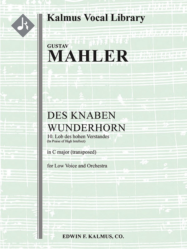 Des Knaben Wunderhorn; No. 10: Lob Des Hohen Verstandes, Low Voice (C, Transposed) Conductor Score & Parts