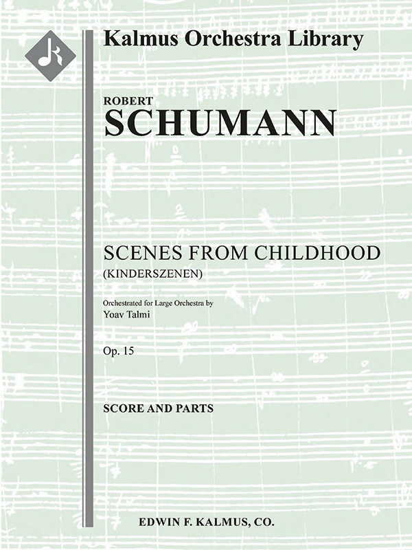 Scenes From Childhood, Op. 15 (Kinderszenen; Large Orchestra) Score And Parts