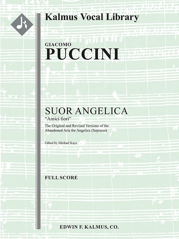 Suor Angelica: Amici Fiori (Original And Revised Versions Of The Abandoned Aria For Angelica) Full Score