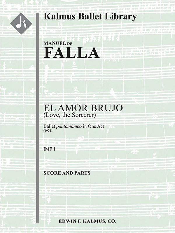 El Amor Brujo (Love, The Sorcerer) (Complete Ballet-Pantomime; 1920 Revised Version) Score And Parts