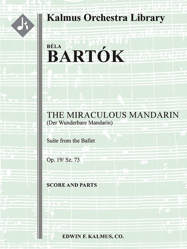 The Miraculous Mandarin, Op. 19/ Sz. 73: Suite (Der Wunderbare Mandarin) Conductor Score & Parts