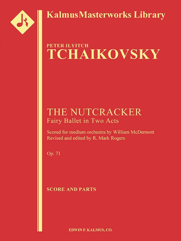Nutcracker Ballet (Complete Medium Orchestration) Fairy Ballet In Two Acts, Op. 71 Conductor Score & Parts