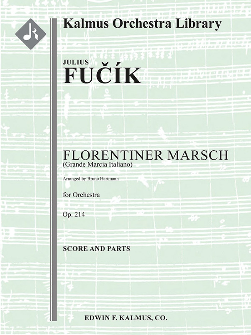 Florentiner Marsch, Op. 214 (Grande Marcia Italiano) Conductor Score & Parts