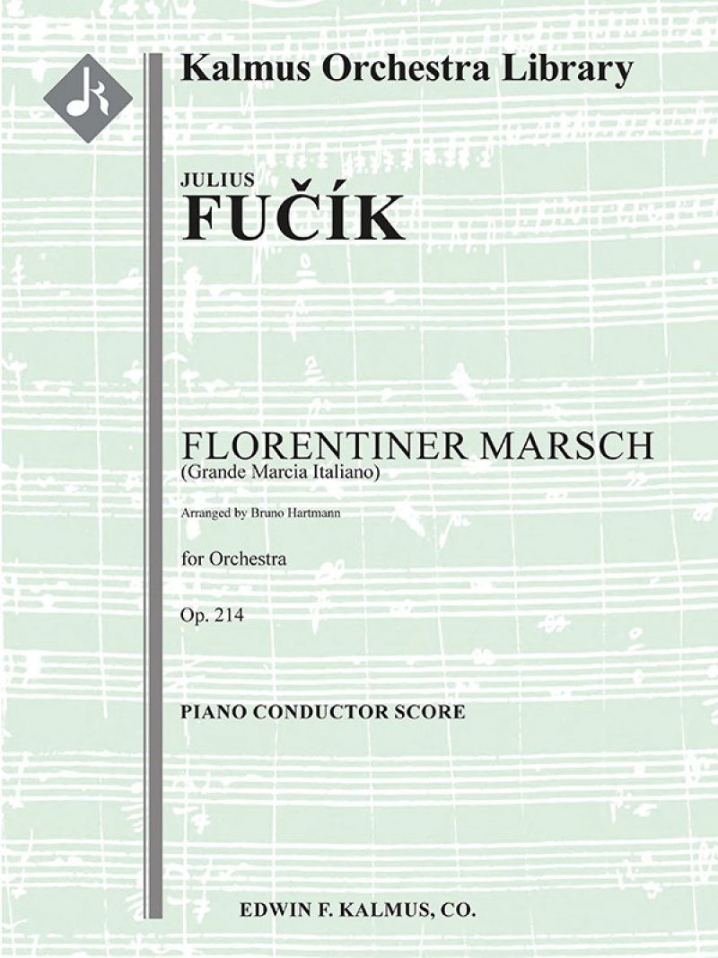 Florentiner Marsch, Op. 214 (Grande Marcia Italiano) Condensed Score