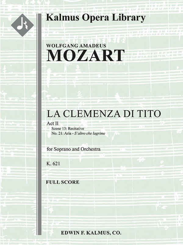 La Clemenza Di Tito, K. 621; No. 21: Act Ii, Recitative E Aria: S'altro Che Lagrime Conductor Score
