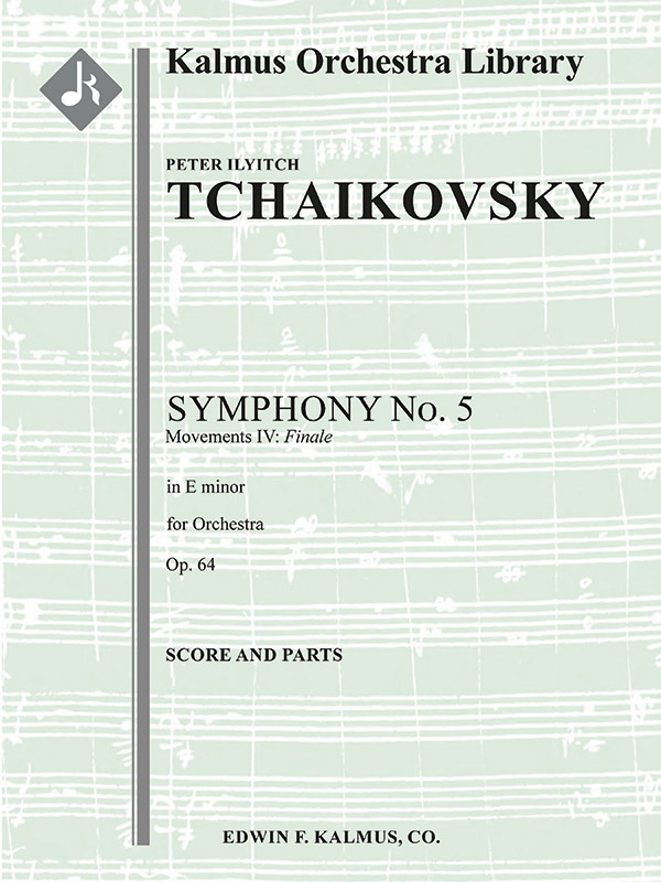 Symphony No. 5 In E Minor, Op. 64: 4Th Mvt. (Finale) Score And Parts