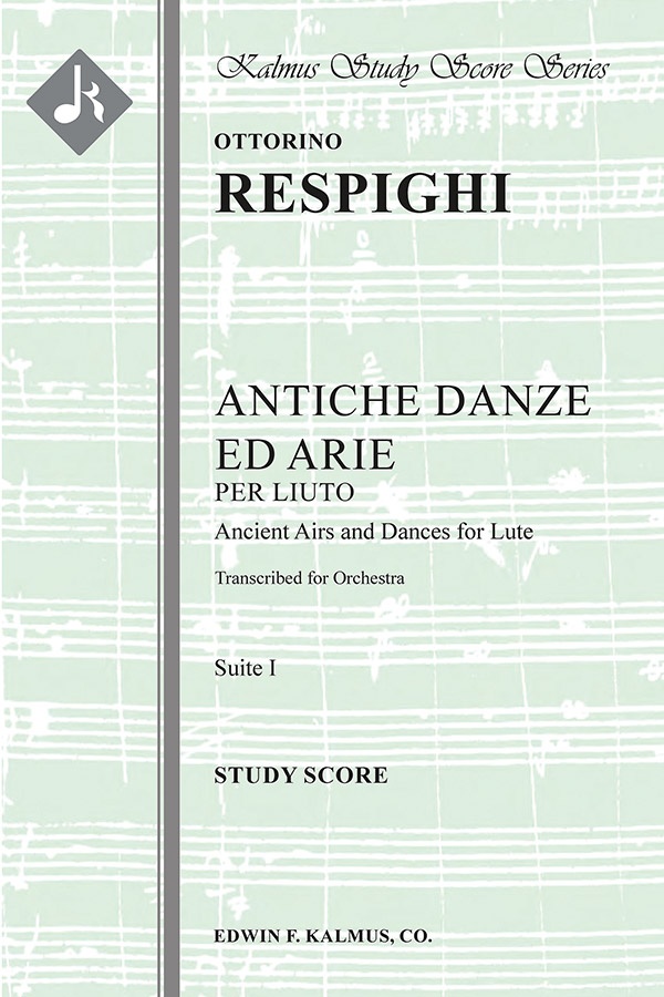 Antiche Danze Ed Arie, Suite 1 (Ancient Airs And Dances) Study Score