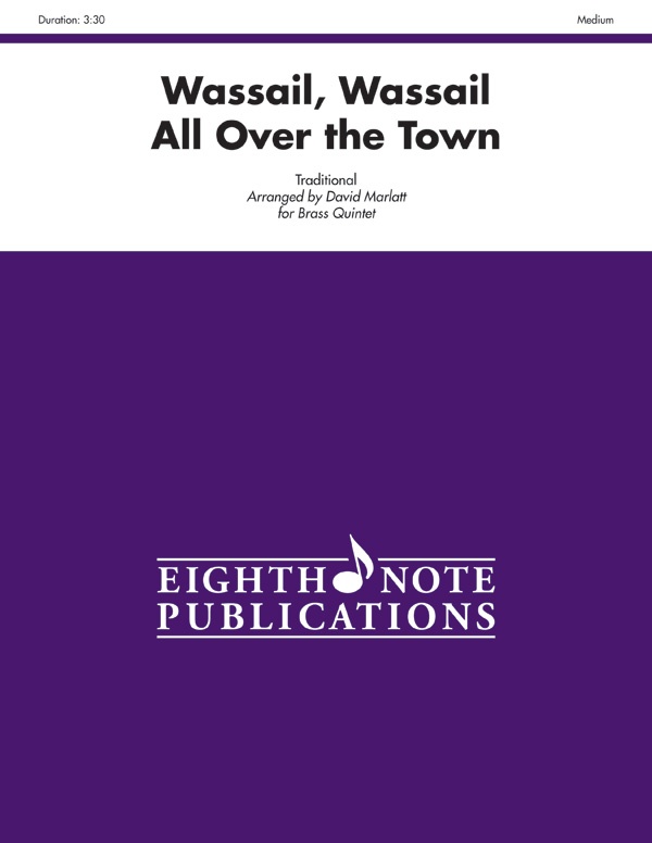 Wassail, Wassail All Over The Town Score & Parts