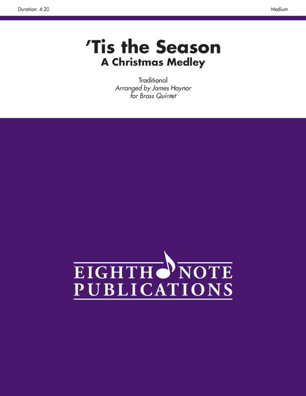 'Tis The Season A Christmas Medley (Featuring: Joy To The World / Away In The Manger / Ding Dong Merrily On High / Deck The Halls / Lo, A Rose / Hark The Herald / Coventry Carol / Jingle Bells) Score & Parts