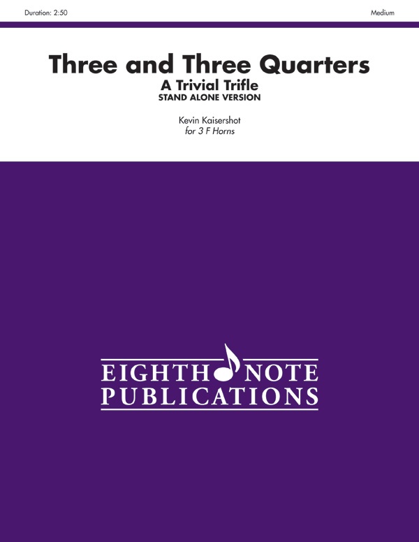 Three And Three Quarters (Stand Alone Version) A Trivial Trifle Score & Parts