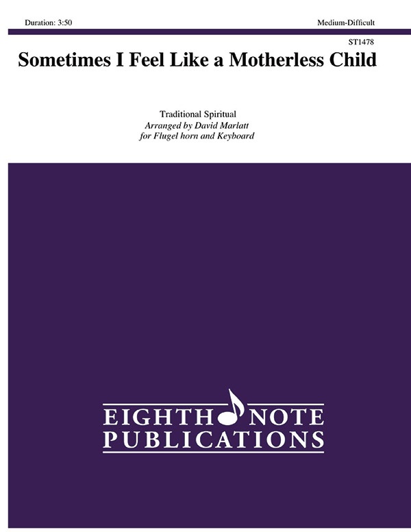 Sometimes I Feel Like A Motherless Child Part(S)