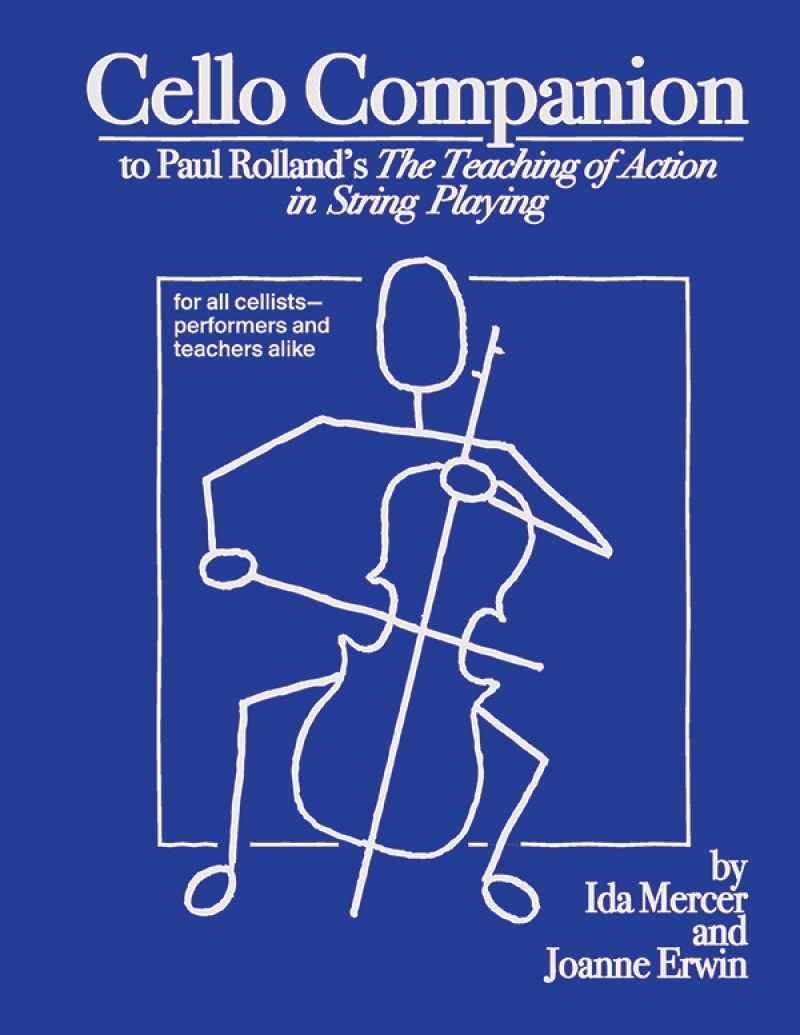 Cello Companion to Paul Rolland’s The Teaching of Action in String Playing