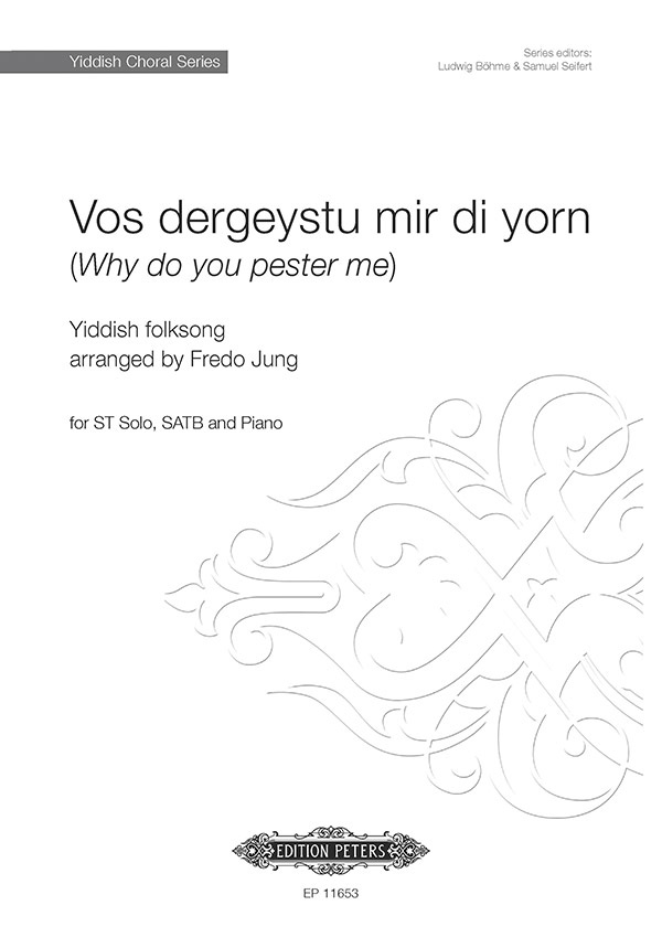Vos Dergeystu Mir Di Yorn Why Do You Pester Me Choral Octavo