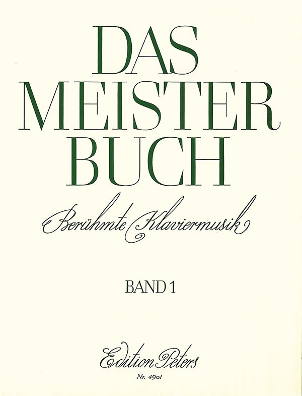 Das Meisterbuch: A Collection Of Famous Piano Music From 3 Centuries, Vol. 1 55 Pieces From Bach To Prokofiev Book