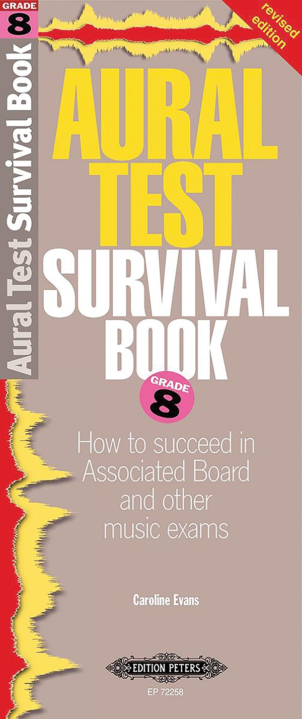 Aural Test Survival Book, Grade 8 How To Succeed In Associated Board And Other Music Exams Book