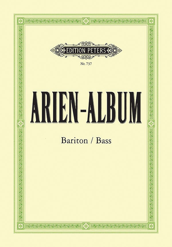 Arien-Album: Famous Arias For Baritone/Bass And Piano From Sacred And Secular Works From Bach To Wagner Book