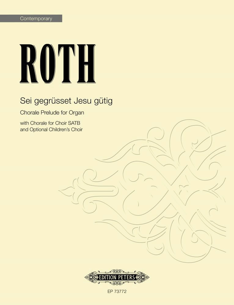 Sei GegrüSset Jesu güTig (Score) Chorale Prelude For Organ With Chorale For Choir Satb And Optional Children's Choir Book
