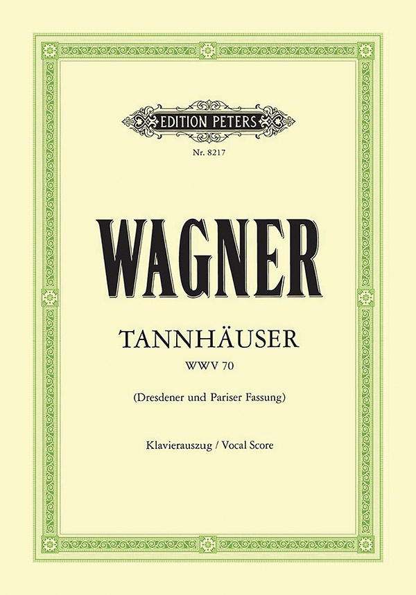 TannhäUser Wwv 70 (Vocal Score) Opera In 3 Acts, Dresden And Paris Versions (German) Book