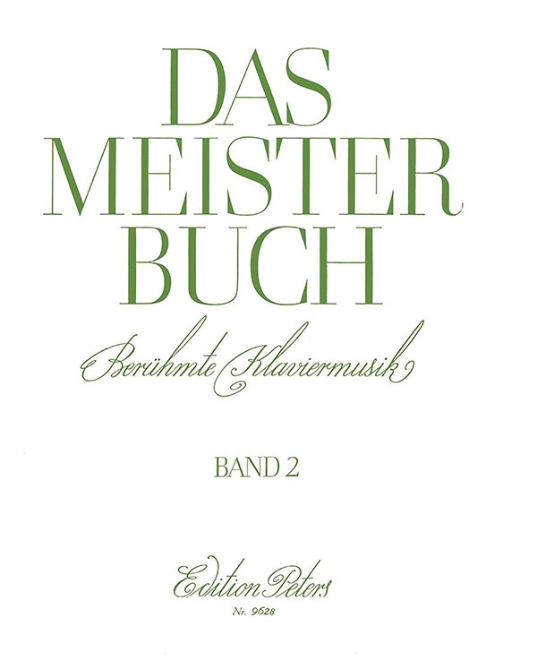Das Meisterbuch: A Collection Of Famous Piano Music From 3 Centuries, Vol. 2 61 Pieces From Telemann To Reger Book