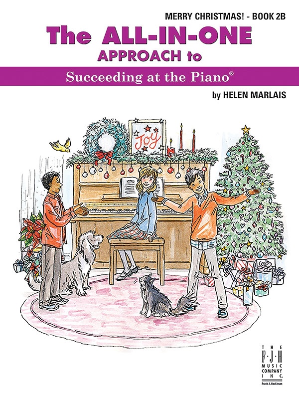 The All-In-One Approach To Succeeding At The Piano, Merry Christmas, Book 2b