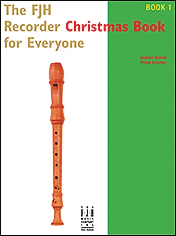 The Fjh Recorder Christmas Book For Everyone Book 1 Book