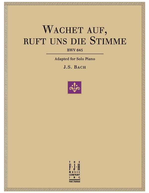 Wachet Auf, Ruft Uns Die Stimme, Bwv 645