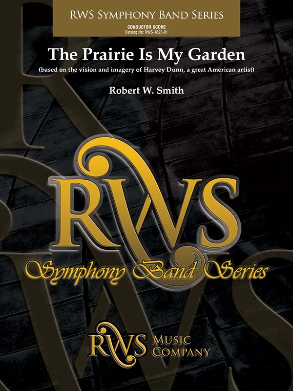 The Prairie Is My Garden Based On The Vision And Imagery Of Harvey Dunn, A Great American Artist Conductor Score