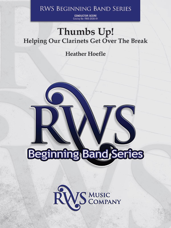 Thumbs Up! Helping Our Clarinets Get Over The Break Conductor Score