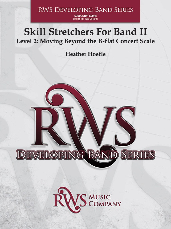 Skill Stretchers For Band Ii Level 2: Moving Beyond The B-Flat Concert Scale Conductor Score